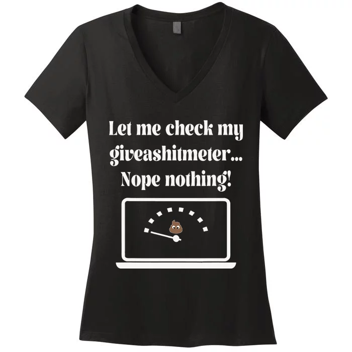 Let Me Check My Giveashitmeter... By Yoraytees Women's V-Neck T-Shirt