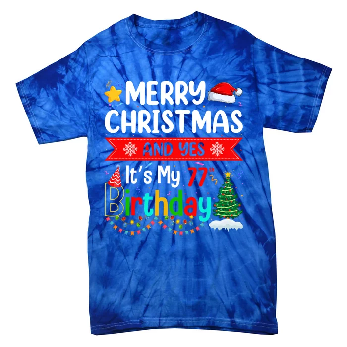 Lighting Merry Christmas Yes ItS My 77th Birthday Christmas Gift Tie-Dye T-Shirt