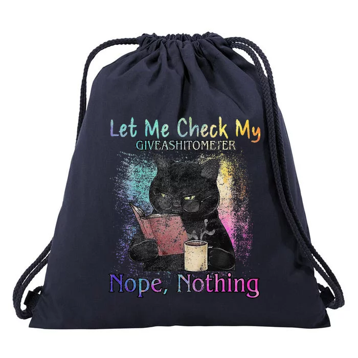 Let Me Check My Giveashitometer Nope Nothing Funny Cat Drawstring Bag