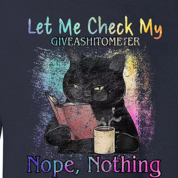 Let Me Check My Giveashitometer Nope Nothing Funny Cat Toddler Sweatshirt