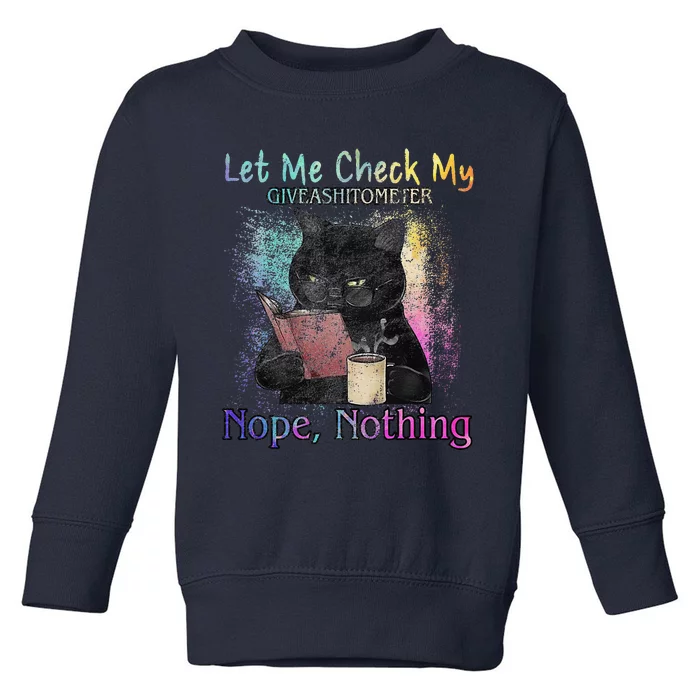 Let Me Check My Giveashitometer Nope Nothing Funny Cat Toddler Sweatshirt