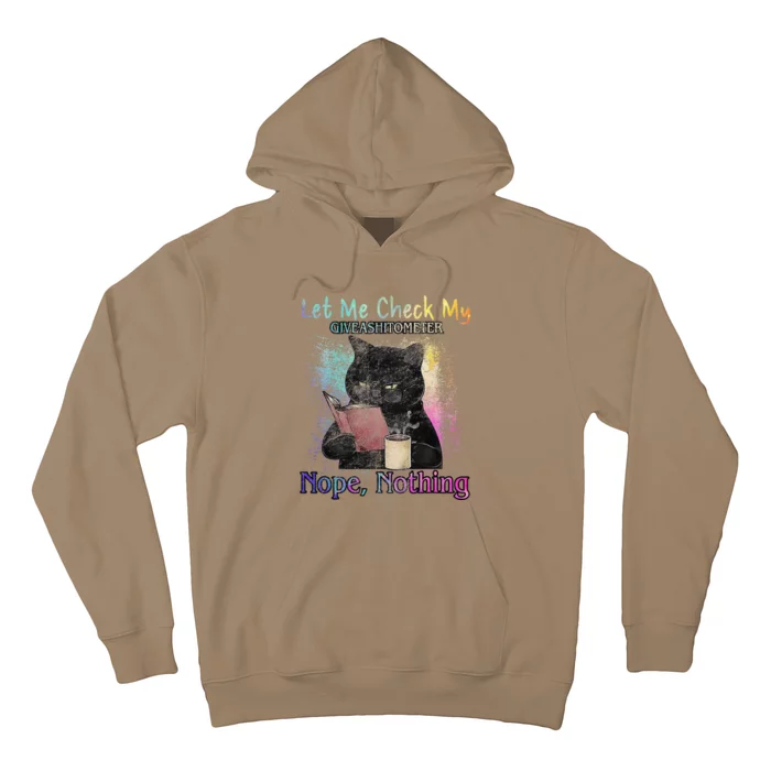 Let Me Check My Giveashitometer Nope Nothing Funny Cat Hoodie