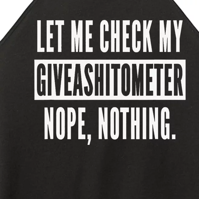 Let Me Check My Giveashitometer Nope Nothing Funny Sarcastic Women’s Perfect Tri Rocker Tank