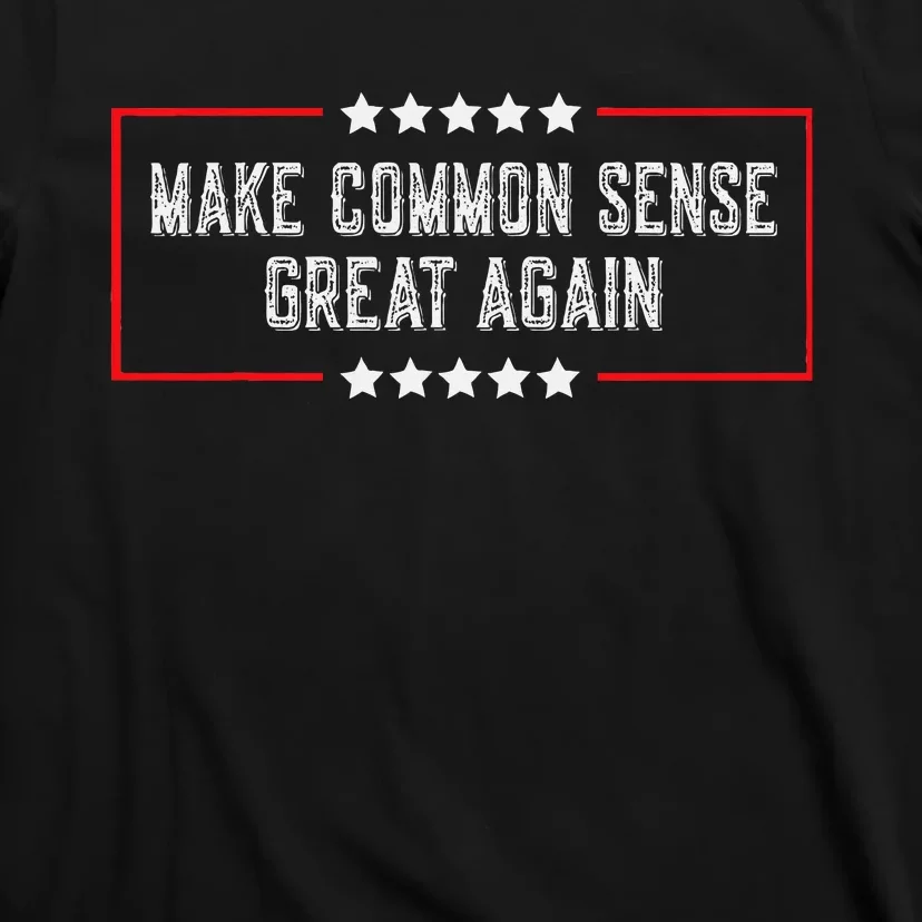 LetS Make Common Sense Great Again T-Shirt