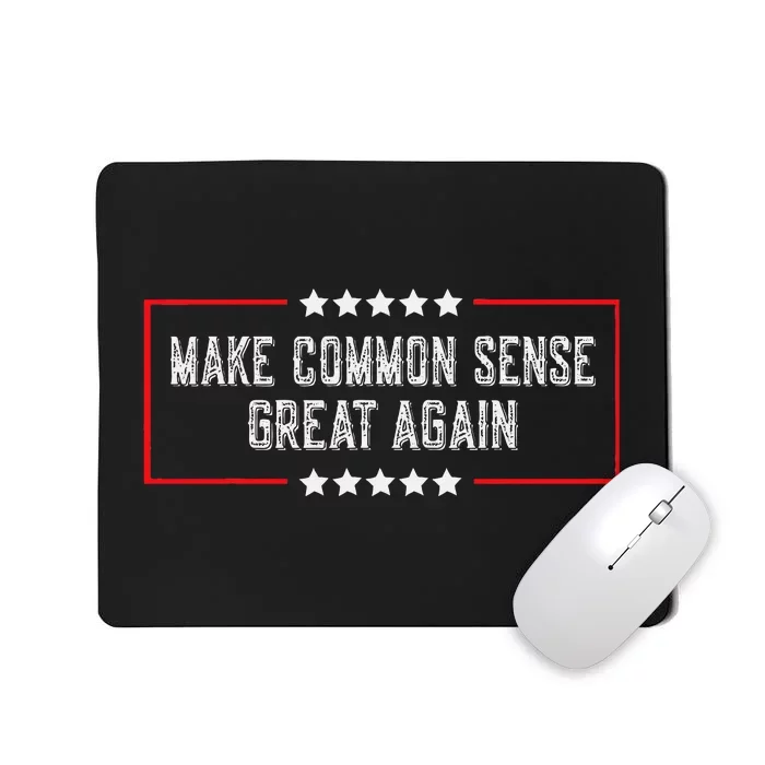 LetS Make Common Sense Great Again Mousepad