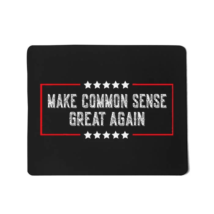 LetS Make Common Sense Great Again Mousepad