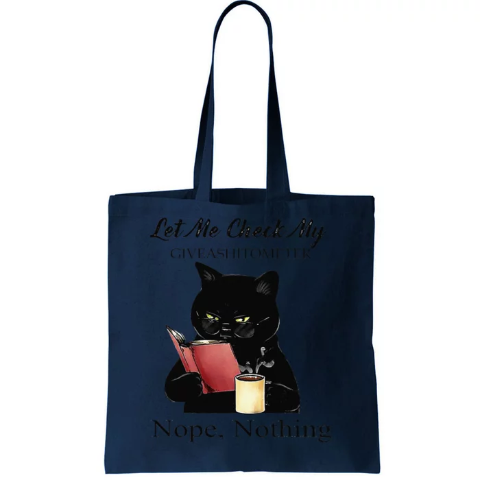 Let Me Check My Giveashitometer Nope Nothing Black Cat Tote Bag