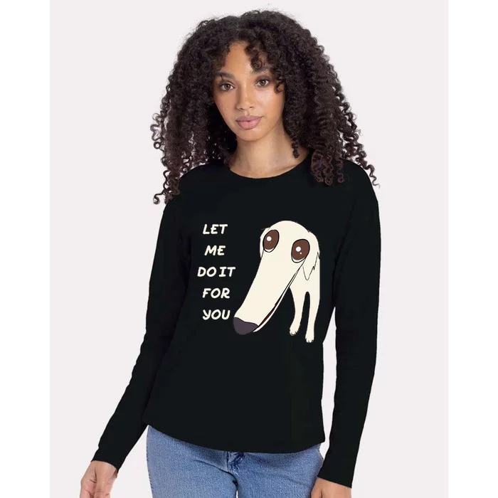 Let Me Do It For You Borzoi Dog Long Face Funny Meme Womens Cotton Relaxed Long Sleeve T-Shirt