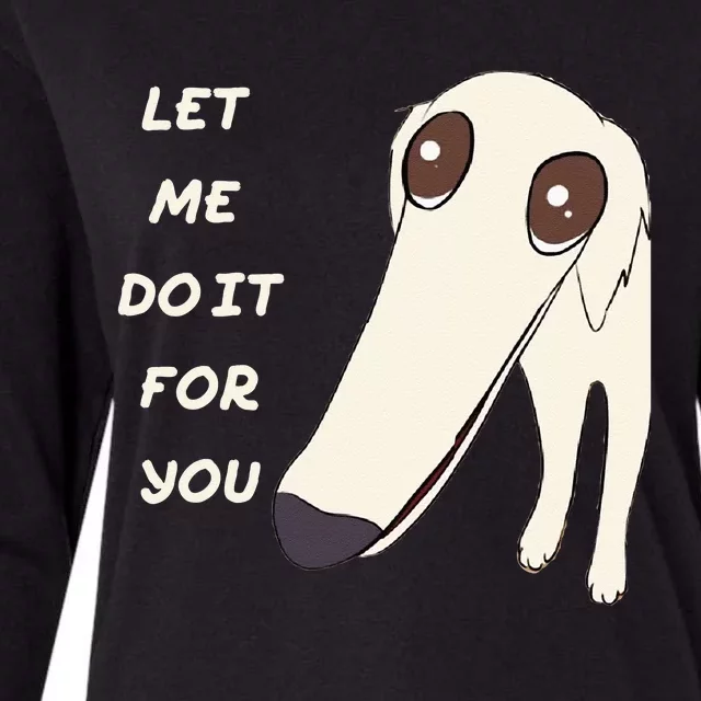 Let Me Do It For You Borzoi Dog Long Face Funny Meme Womens Cotton Relaxed Long Sleeve T-Shirt