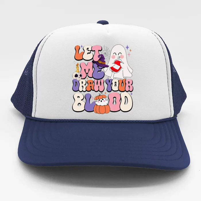 Let Me Draw Your Blood Halloween Phlebotomist Phlebotomy Trucker Hat