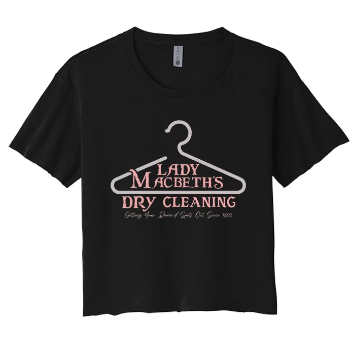 Lady Macbeth Dry Cleaning From Macbeth By Shakespear Women's Crop Top Tee