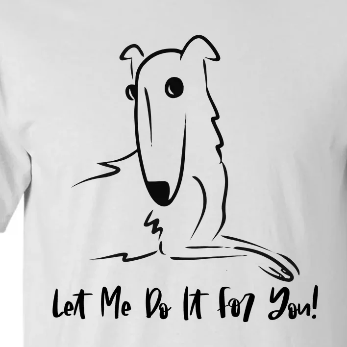 Let Me Do It For You Borzoi Dog Funny Meme Tall T-Shirt