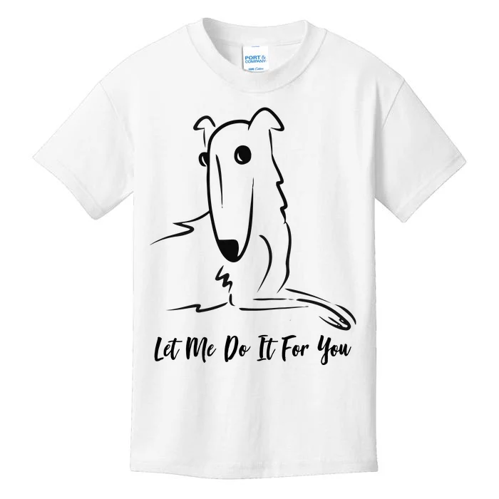 Let Me Do It For You Borzoi Dog Funny Meme Kids T-Shirt