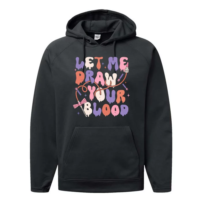 Le Me Draw Your Blood Halloween Phlebotomist Performance Fleece Hoodie