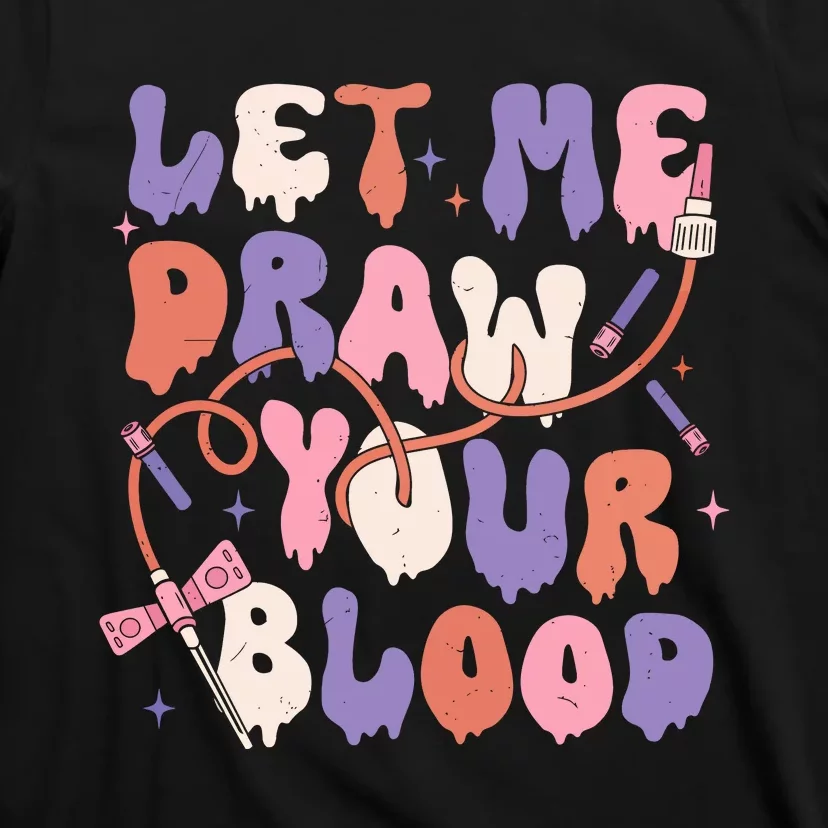 Le Me Draw Your Blood Halloween Phlebotomist T-Shirt