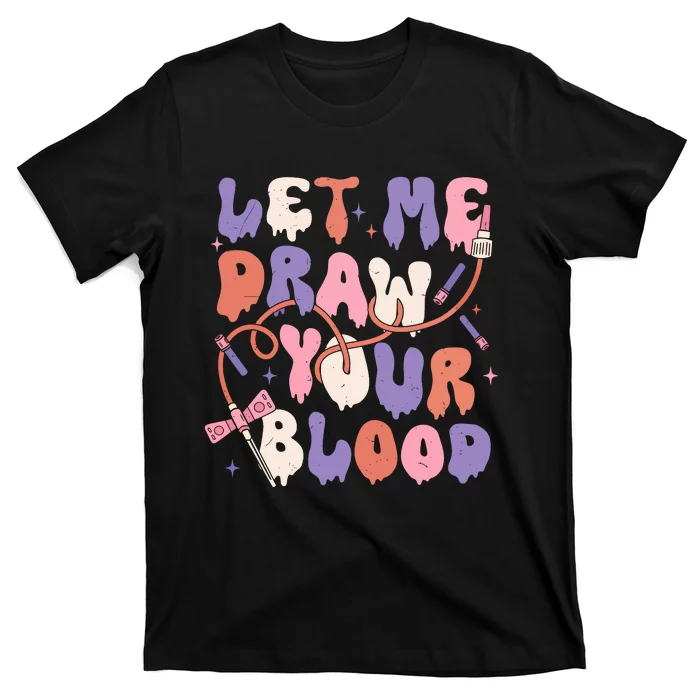 Le Me Draw Your Blood Halloween Phlebotomist T-Shirt