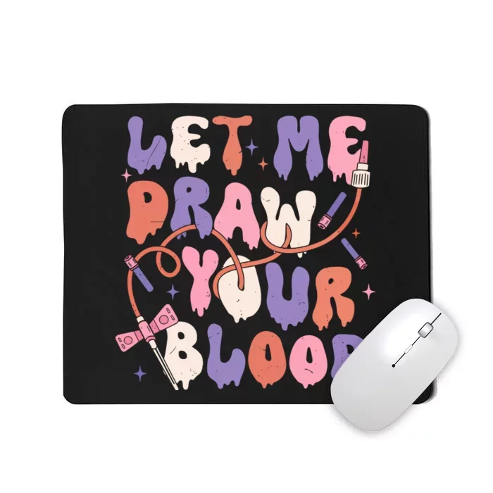 Le Me Draw Your Blood Halloween Phlebotomist Mousepad