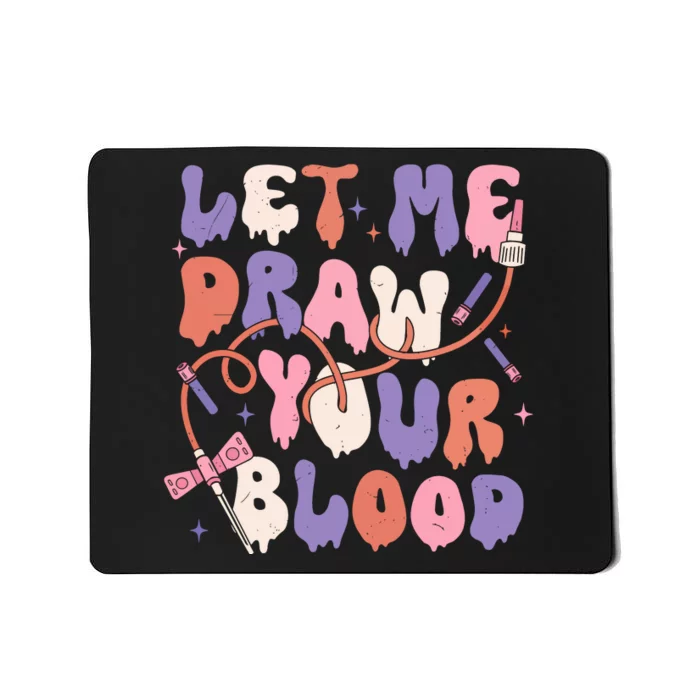 Le Me Draw Your Blood Halloween Phlebotomist Mousepad