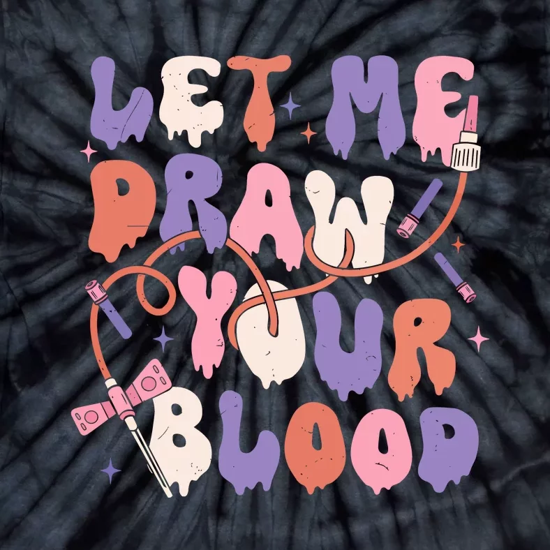 Le Me Draw Your Blood Halloween Phlebotomist Tie-Dye T-Shirt