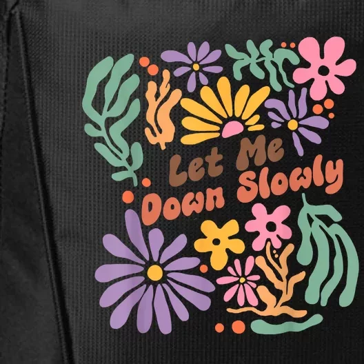 Let Me Down Slowly Floral Art Benjamin City Backpack