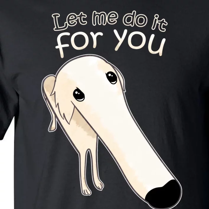 Let Me Do It For You Borzoi Dog Meme Tall T-Shirt