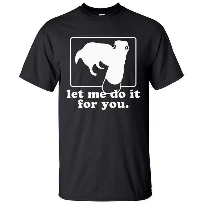 let me do it for you borzoi dog meme animal Tall T-Shirt