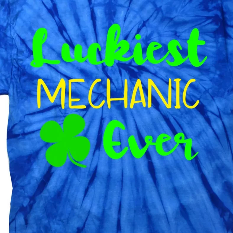 Luckiest Mechanic Ever St Patrick's Day Irish Gift Tie-Dye T-Shirt