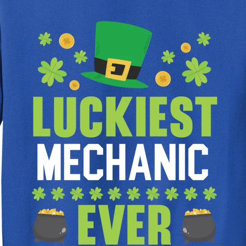 Luckiest Mechanic Ever St Patrick's Saint Pattys Day Meaningful Gift Tall Sweatshirt