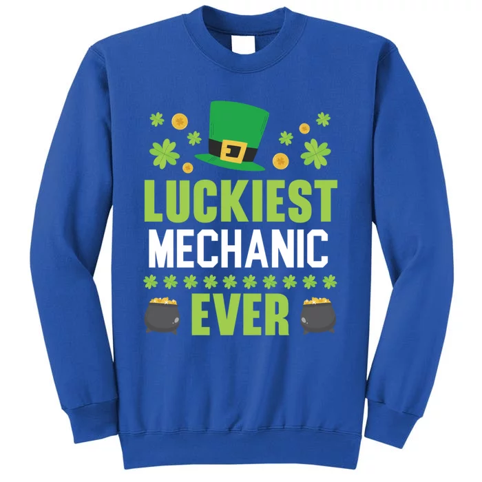 Luckiest Mechanic Ever St Patrick's Saint Pattys Day Meaningful Gift Tall Sweatshirt