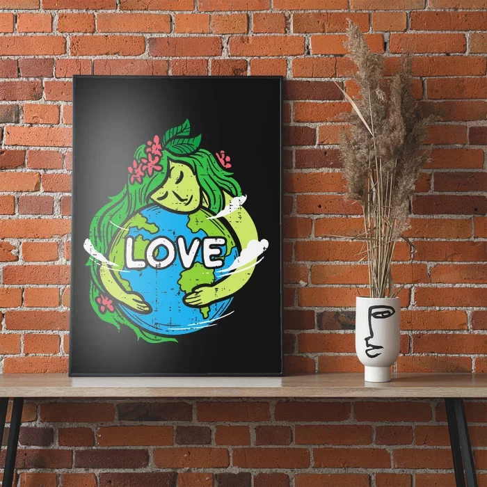 Love Mother Earth Planet Hug Nature Environment Earth Day Poster