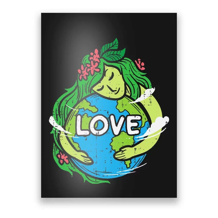 Love Mother Earth Planet Hug Nature Environment Earth Day Poster