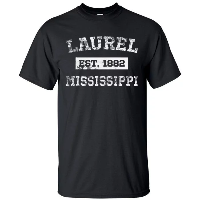 Laurel Mississippi Est. 1882 Distressed Tall T-Shirt