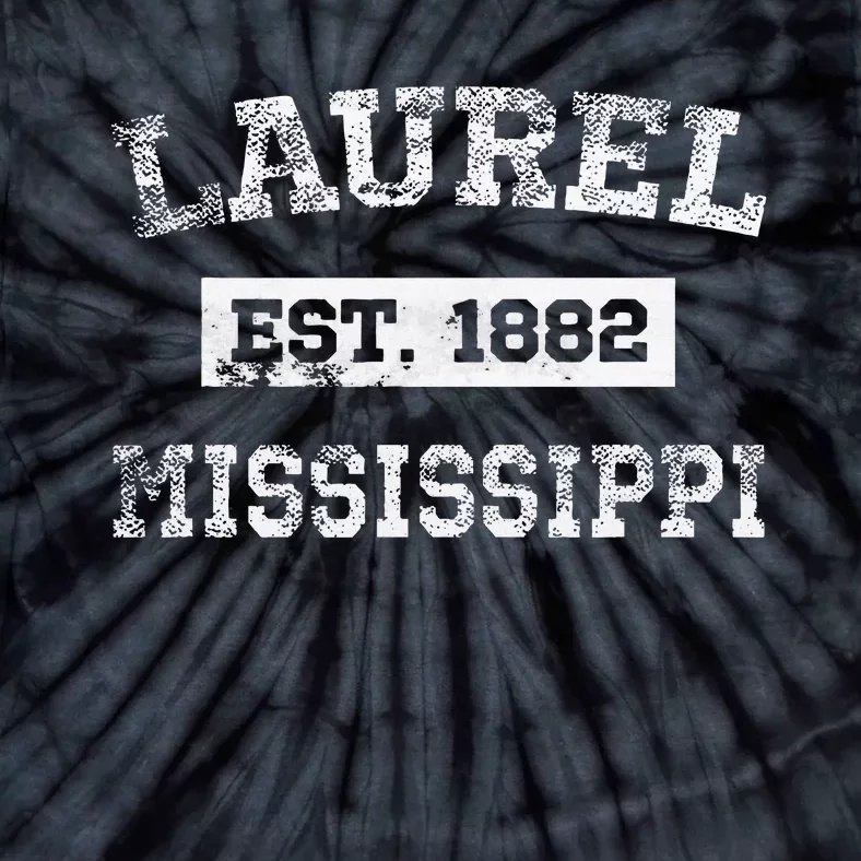 Laurel Mississippi Est. 1882 Distressed Tie-Dye T-Shirt