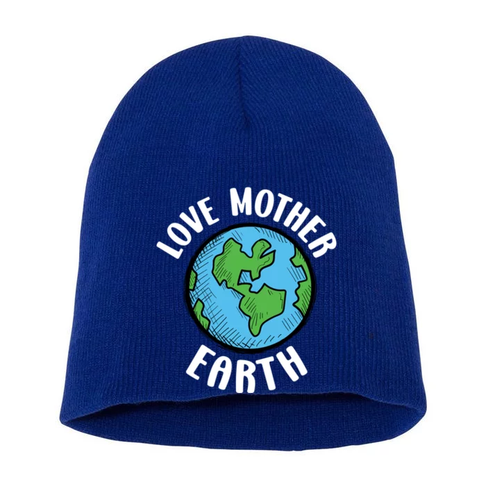 Love Mother Earth Day Save The Planet Green Environt Funny Gift Short Acrylic Beanie