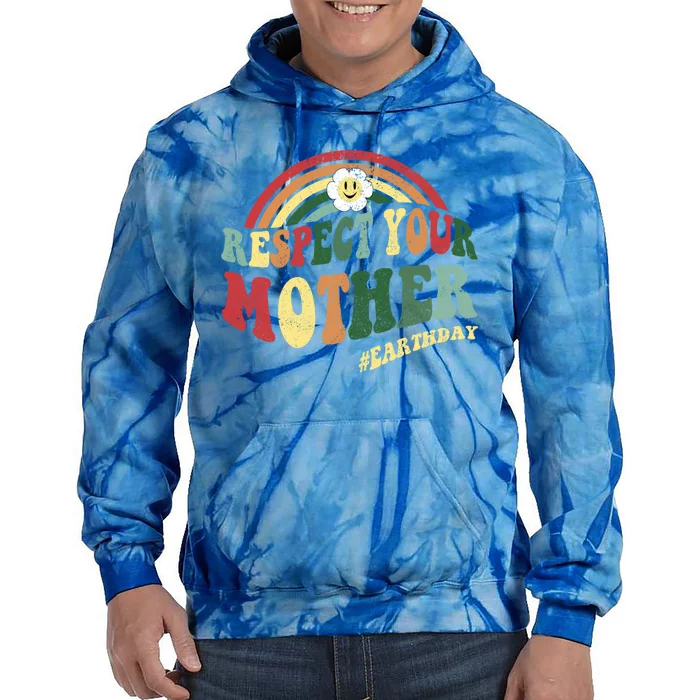 Love Mother Earth Meaningful Gift Respect Our Planet Earth Gift Tie Dye Hoodie