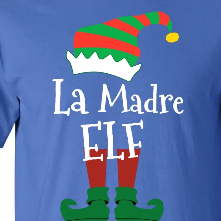 La Madre Elf Meaning The Mother Elf Gift Tall T-Shirt