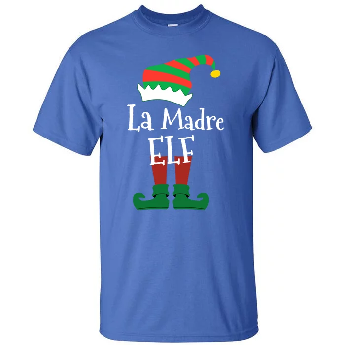 La Madre Elf Meaning The Mother Elf Gift Tall T-Shirt