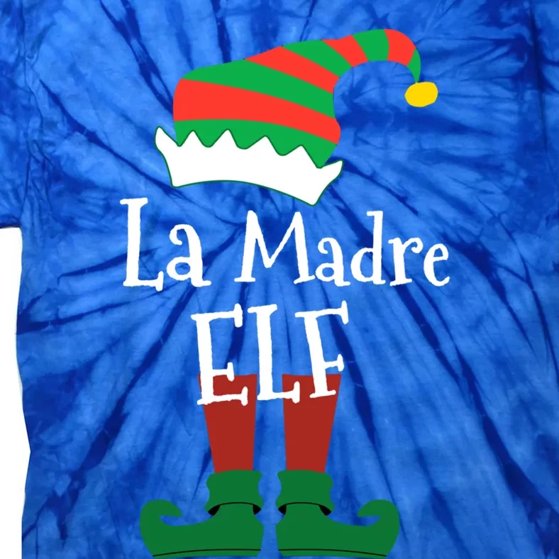 La Madre Elf Meaning The Mother Elf Gift Tie-Dye T-Shirt