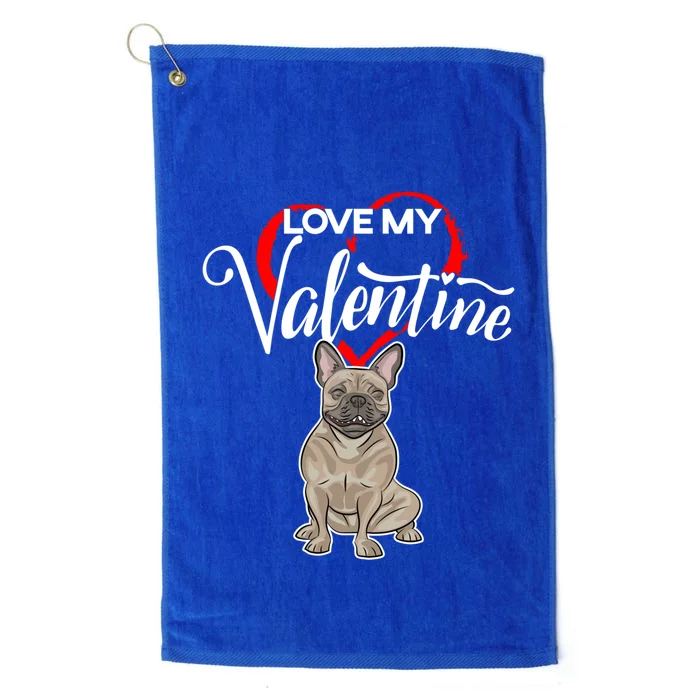 Love My French Bulldog Dog Valentine's Day Meaningful Gift Platinum Collection Golf Towel