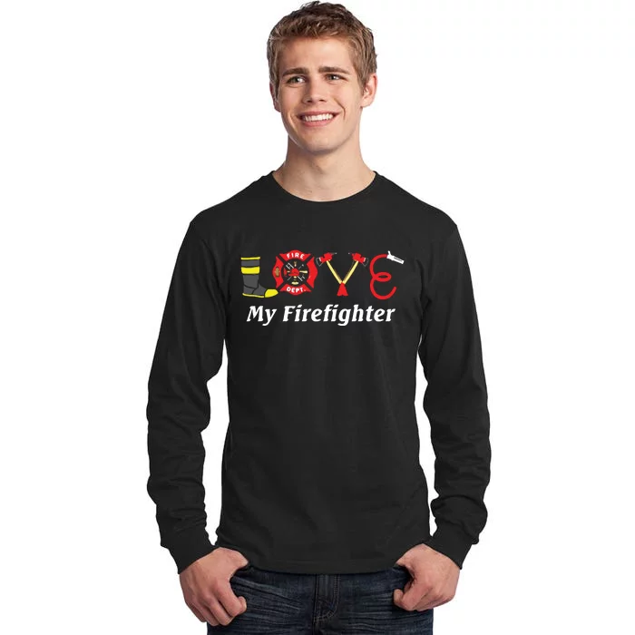 Love My Firefighter Fireman Wife Girlfriend Tall Long Sleeve T-Shirt