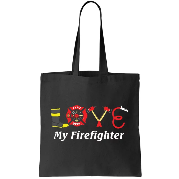 Love My Firefighter Fireman Wife Girlfriend Tote Bag