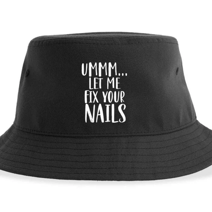 Let Me Fix Your Nails Funny Nail Tech Technician Apparel Sustainable Bucket Hat