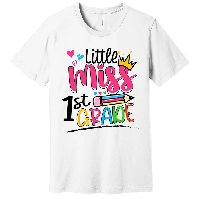 Little Miss First Grade Shirts Back To School 1st Grader Kids Premium T-Shirt