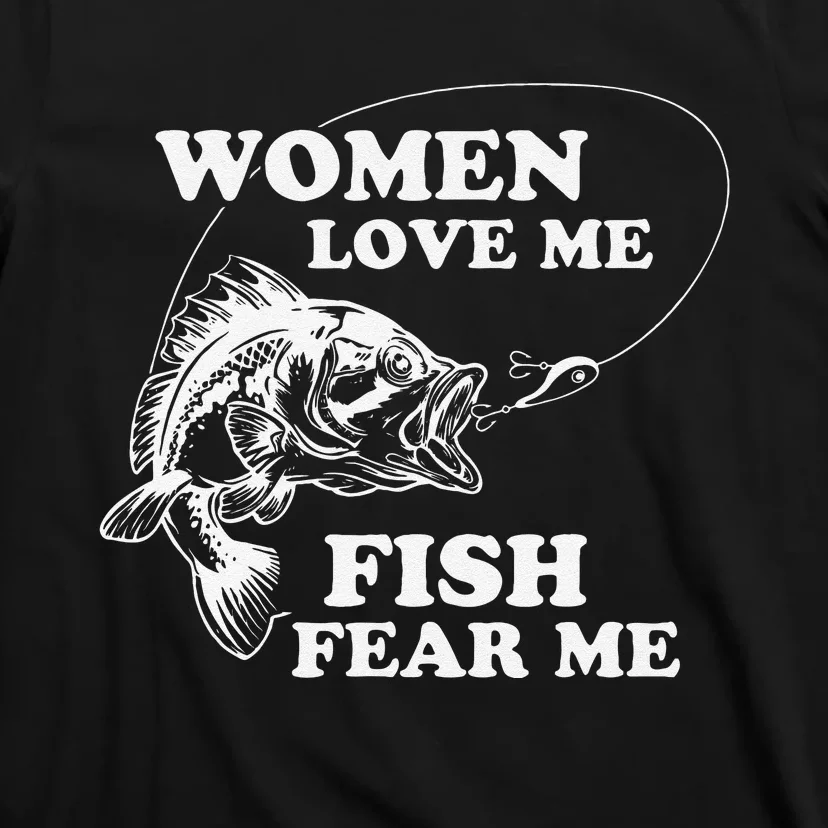 Love Me Fish Fear Me Funny Fathers Day Present For T-Shirt