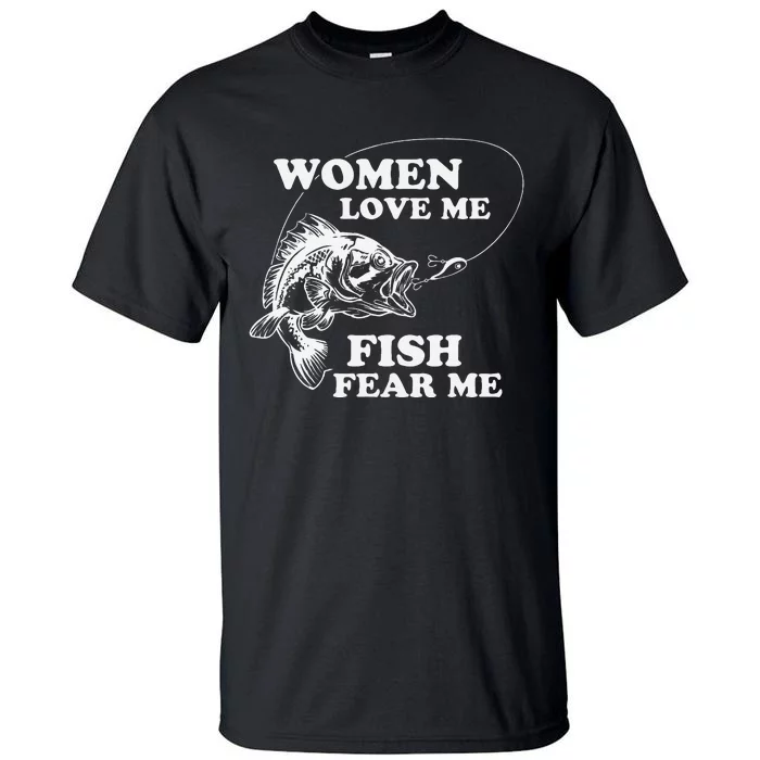 Love Me Fish Fear Me Funny Fathers Day Present For Tall T-Shirt