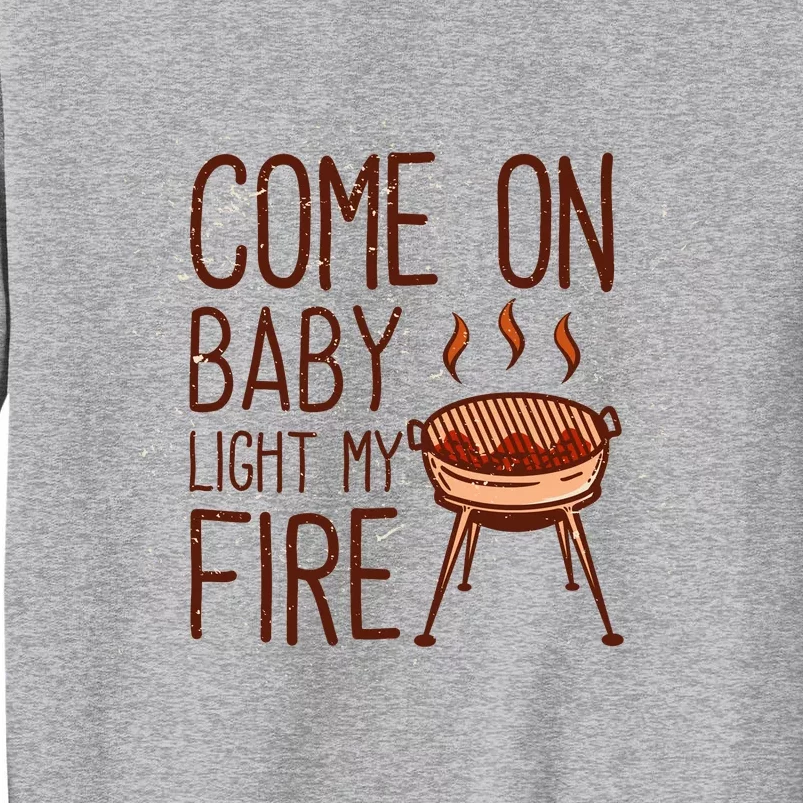 Light My Fire With Grill Tall Sweatshirt