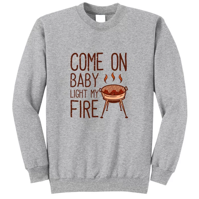 Light My Fire With Grill Tall Sweatshirt