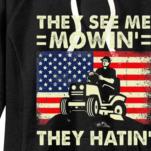 Lawn Mowing Funny See Me Mowing They Hatin Garden Dad Women's Fleece Hoodie