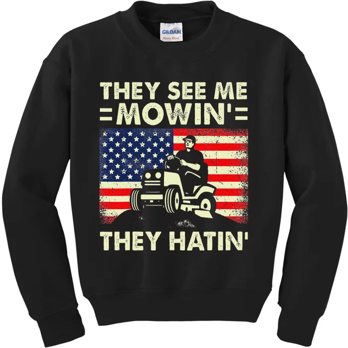 Lawn Mowing Funny See Me Mowing They Hatin Garden Dad Kids Sweatshirt