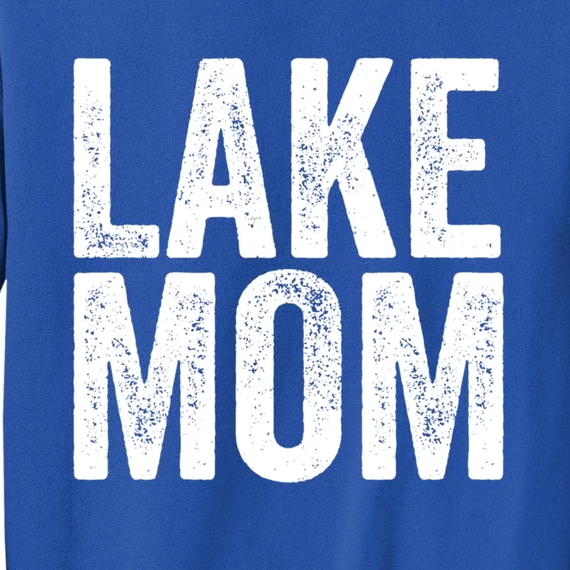 Lake Mom Funny Gift Lake Life Boating Gift Hooded Funny Gift Sweatshirt